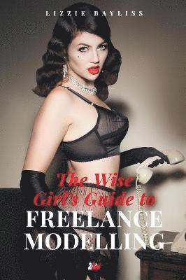 The Wise Girls Guide to Freelance Modelling 1