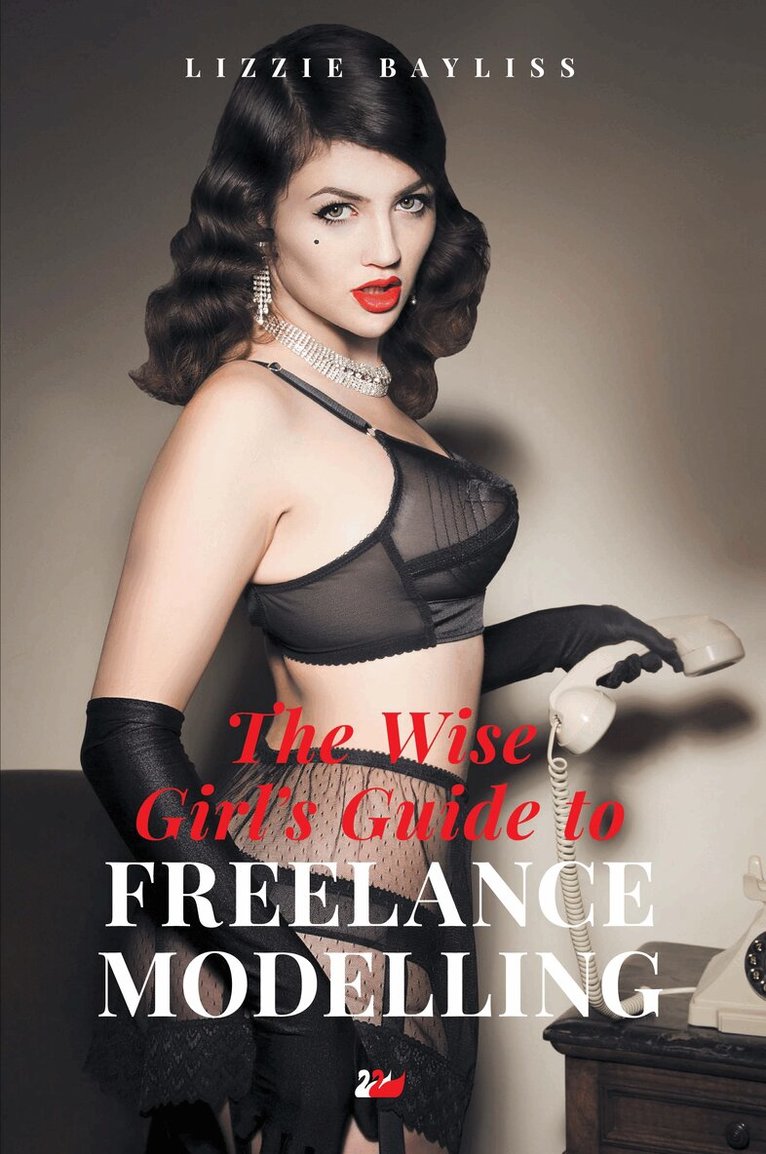 Lizzie Bayliss - Wise Girl’s Guide to Freelance Modelling, Häftad