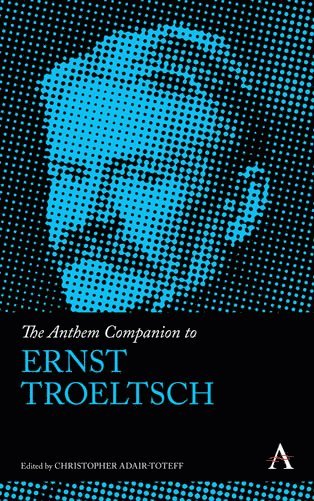 Christopher Adair-Toteff - Anthem Companion to Ernst Troeltsch, Inbunden