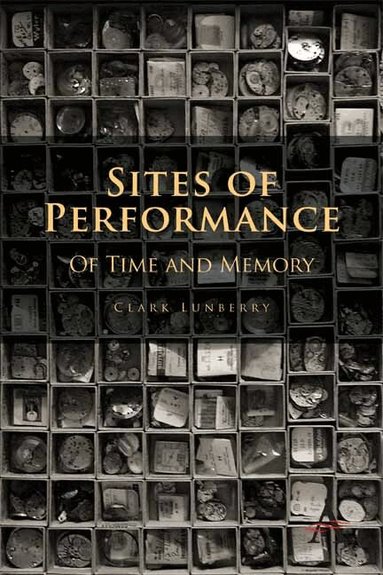 Clark Lunberry - Sites of Performance, Inbunden