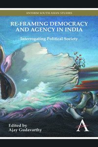 bokomslag Re-framing Democracy and Agency in India