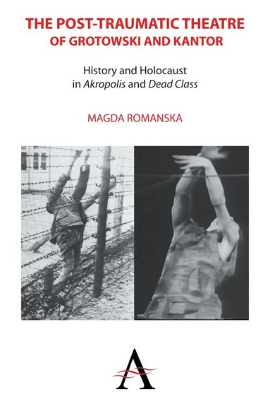 Magda Romanska - Post-traumatic Theatre of Grotowski and Kantor, Häftad