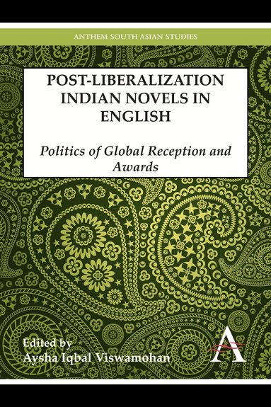 Aysha Iqbal Viswamohan - Postliberalization Indian Novels in English, Häftad