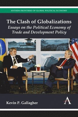 Kevin P. Gallagher - Clash of Globalizations, Häftad