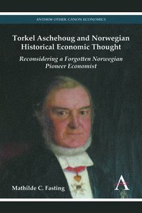 bokomslag Torkel Aschehoug and Norwegian Historical Economic Thought