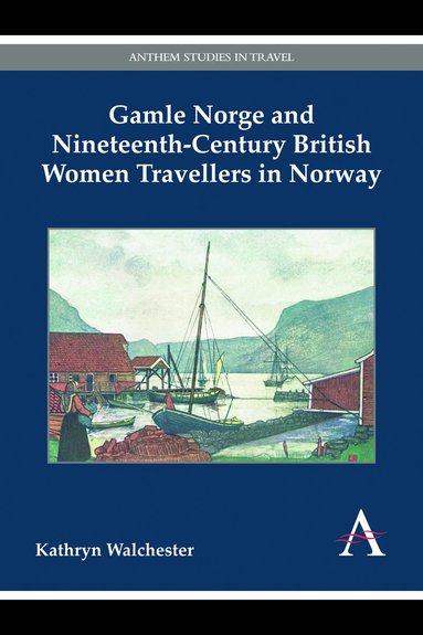 bokomslag Gamle Norge and Nineteenth-Century British Women Travellers in Norway