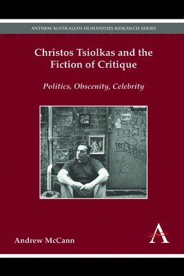 Christos Tsiolkas and the Fiction of Critique 1