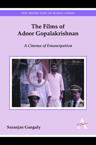 Suranjan Ganguly - Films of Adoor Gopalakrishnan, Inbunden