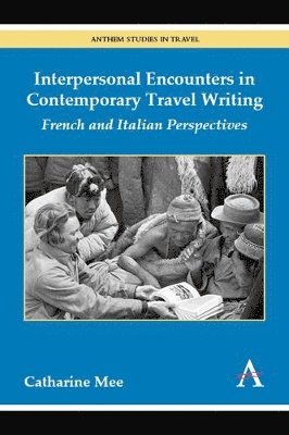 bokomslag Interpersonal Encounters in Contemporary Travel Writing