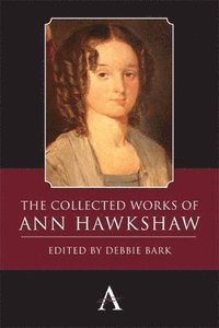 bokomslag The Collected Works of Ann Hawkshaw