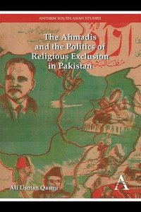 bokomslag The Ahmadis and the Politics of Religious Exclusion in Pakistan