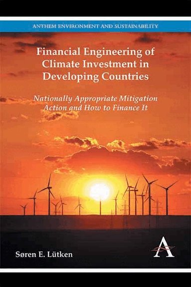 Søren E. Lütken - Financial Engineering of Climate Investment in Developing Countries, Häftad