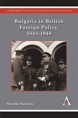 bokomslag Bulgaria in British Foreign Policy, 1943-1949