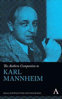 bokomslag The Anthem Companion to Karl Mannheim