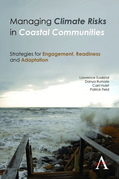 Lawrence Susskind, Danya Rumore, Carri Hulet, Patrick Field - Managing Climate Risks in Coastal Communities, Inbunden