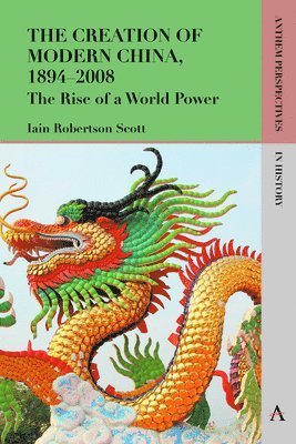 The Creation of Modern China, 18942008 1