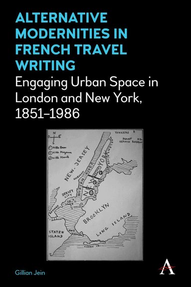 Gillian Jein - Alternative Modernities in French Travel Writing, Inbunden