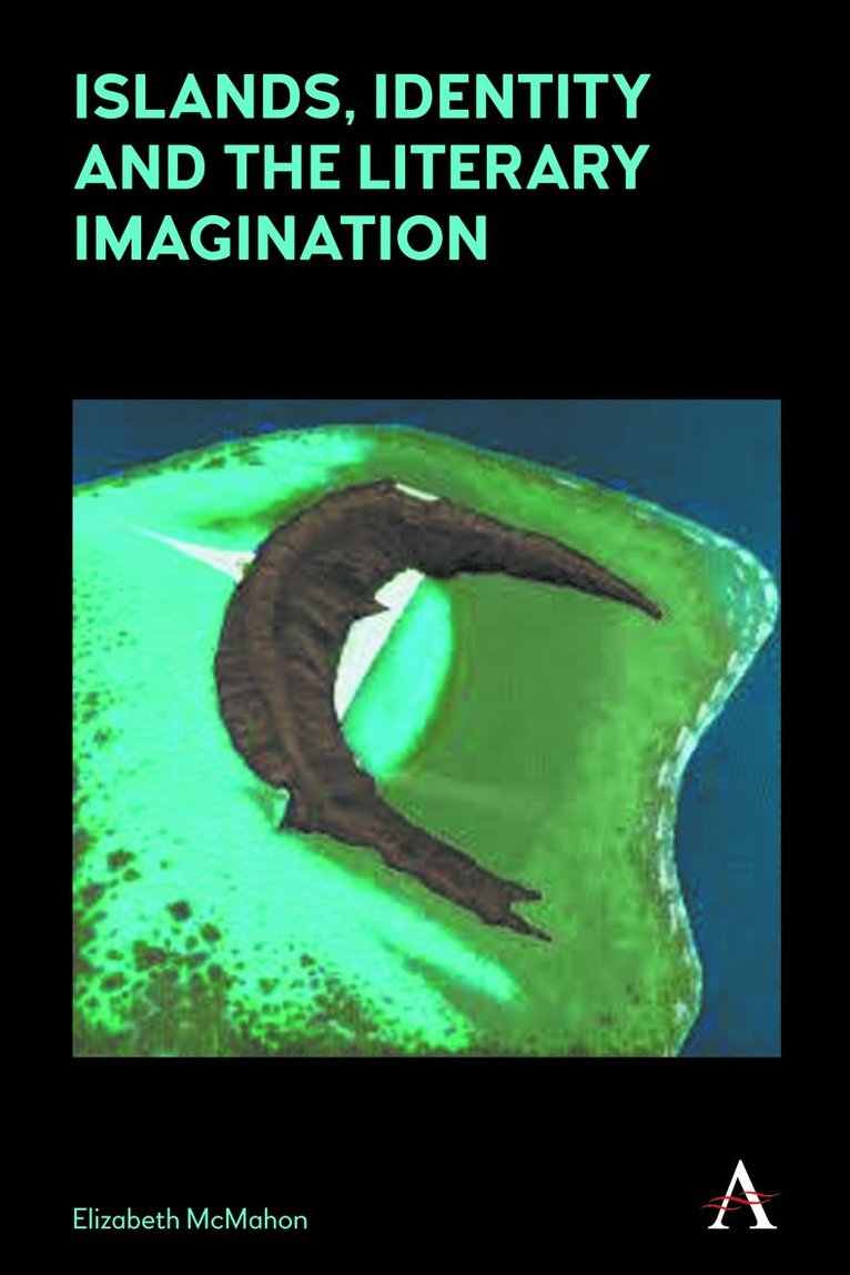Elizabeth McMahon, Elizabeth Mcmahon - Islands, Identity and the Literary Imagination, Inbunden