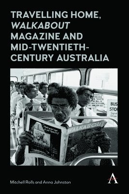 Travelling Home, 'Walkabout Magazine' and Mid-Twentieth-Century Australia 1