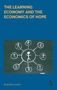 bokomslag The Learning Economy and the Economics of Hope