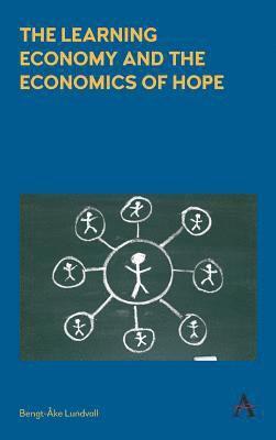 bokomslag The Learning Economy and the Economics of Hope