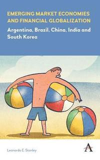 bokomslag Emerging Market Economies and Financial Globalization
