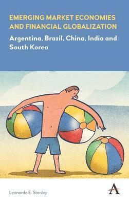 Emerging Market Economies and Financial Globalization 1