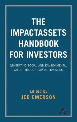 bokomslag The ImpactAssets Handbook for Investors