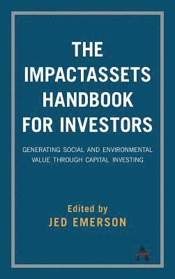 Jed Emerson - ImpactAssets Handbook for Investors, Inbunden