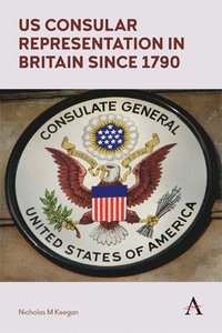 bokomslag US Consular Representation in Britain since 1790