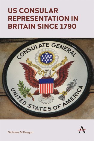 bokomslag US Consular Representation in Britain since 1790