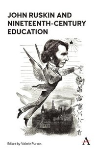 bokomslag John Ruskin and Nineteenth-Century Education