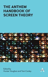 bokomslag The Anthem Handbook of Screen Theory