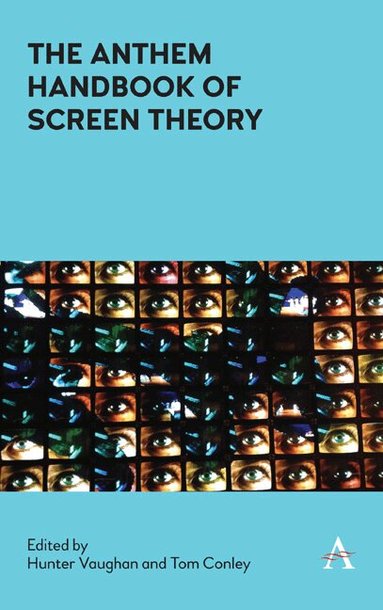 Hunter Vaughan, Tom Conley - Anthem Handbook of Screen Theory, Inbunden
