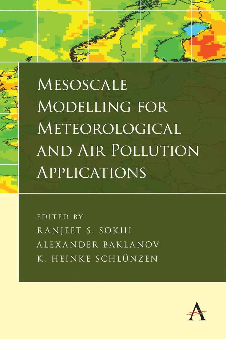 Ranjeet S. Sokhi, Alexander Baklanov, K. Heinke Schlünzen - Mesoscale Modelling for Meteorological and Air Pollution Applications, Inbunden