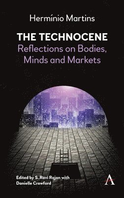 Hermínio Martins, Herminio Martins, S. Ravi Rajan, Danielle Crawford - Technocene, Inbunden