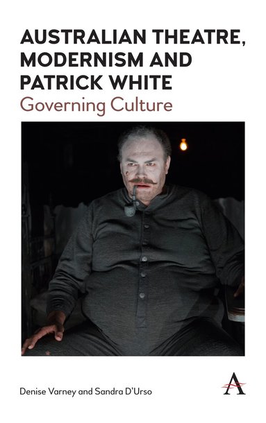 Denise Varney, Sandra D'Urso - Australian Theatre, Modernism and Patrick White, Inbunden