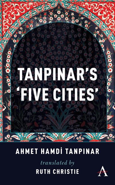 Ahmed Hamdi Tanpinar - Tanpinar's ‘Five Cities’, Häftad