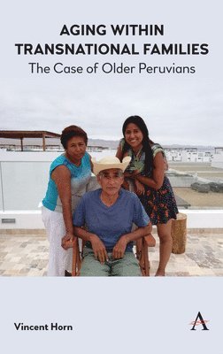 Vincent Horn - Aging within Transnational Families, Inbunden