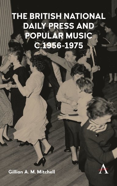 bokomslag British National Daily Press and Popular Music, c.1956-1975