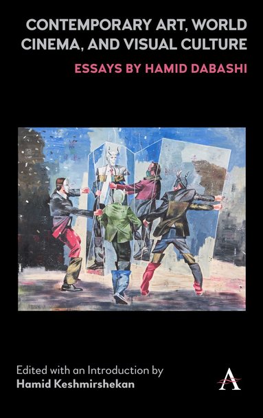 Hamid Keshmirshekan - Contemporary Art, World Cinema, and Visual Culture, Inbunden