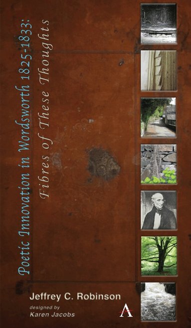 Jeffrey C. Robinson - Poetic Innovation in Wordsworth 1825–1833, Inbunden