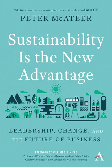 Peter McAteer - Sustainability Is the New Advantage, Inbunden