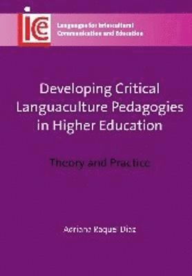 Adriana Raquel Díaz, Adriana Raquel Diaz - Developing Critical Languaculture Pedagogies in Higher Education, Inbunden