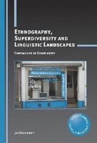 bokomslag Ethnography, Superdiversity and Linguistic Landscapes