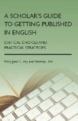 Mary Jane Curry, Theresa Lillis - Scholar's Guide to Getting Published in English, Inbunden