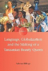 Sabrina Billings - Language, Globalization and the Making of a Tanzanian Beauty Queen, Häftad