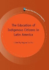 Regina Cortina - Education of Indigenous Citizens in Latin America, Inbunden