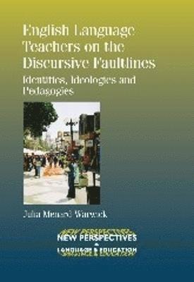 bokomslag English Language Teachers on the Discursive Faultlines