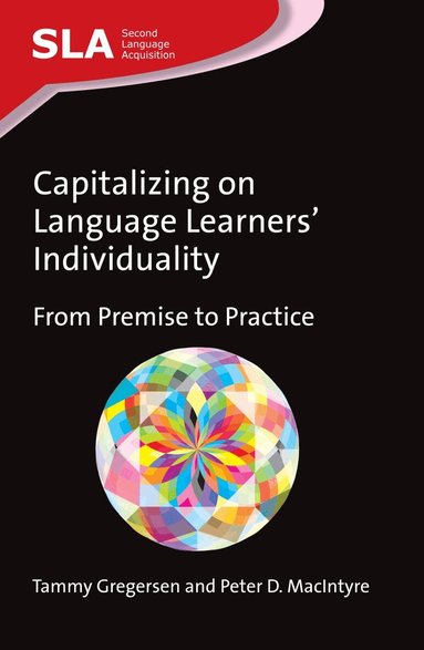 Tammy Gregersen, Peter D. MacIntyre - Capitalizing on Language Learners' Individuality, Häftad